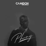 Phony Lyrics by Camidoh