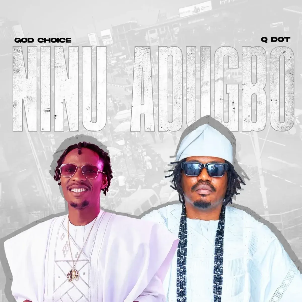 God Choice – Ninu Adugbo ft. Qdot